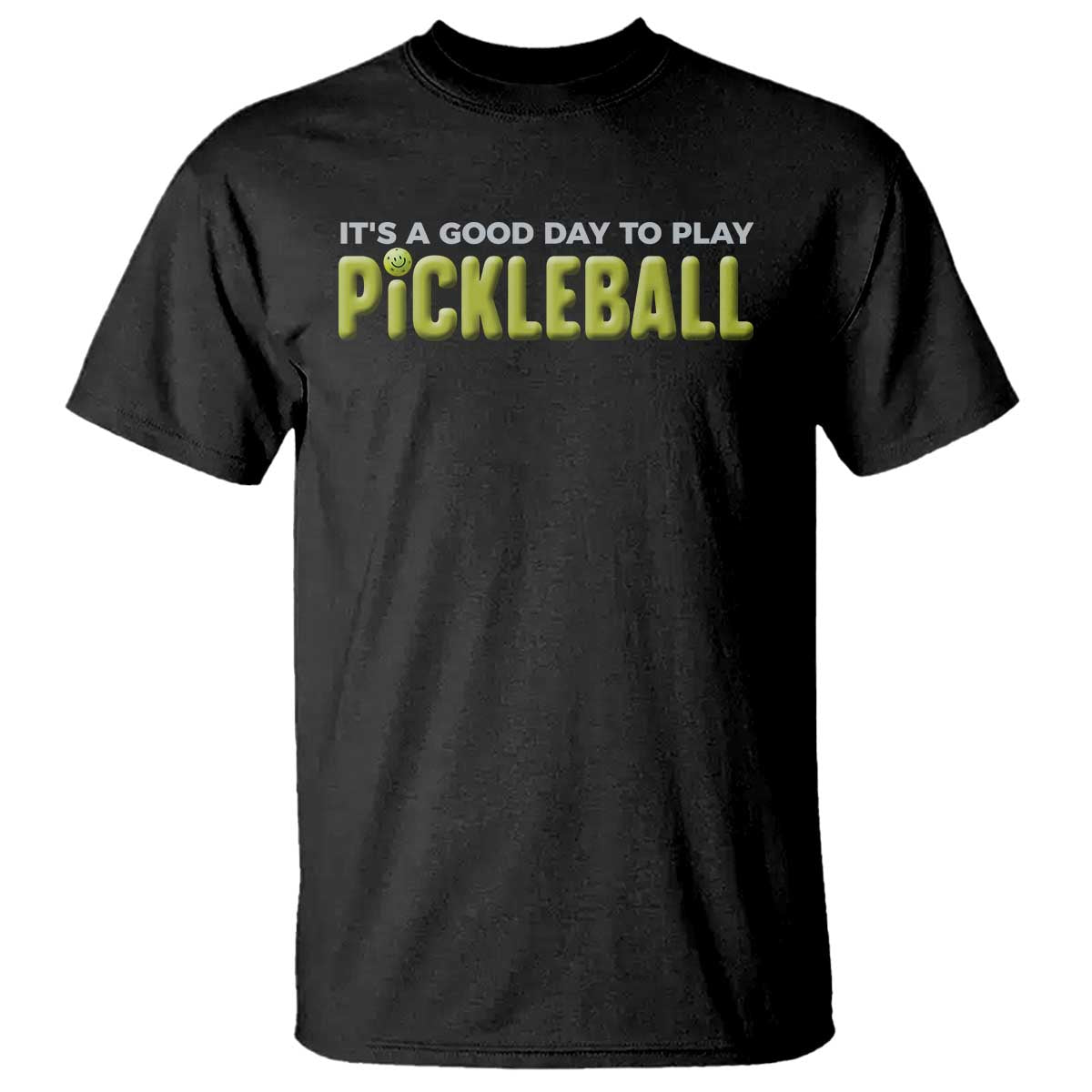 It's A Good Day To Play Pickleball T Shirt - Wonder Print Shop