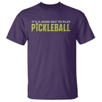 It's A Good Day To Play Pickleball T Shirt - Wonder Print Shop