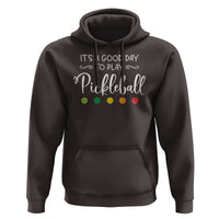 It's A Good Day To Play Pickleball Hoodie - Wonder Print Shop