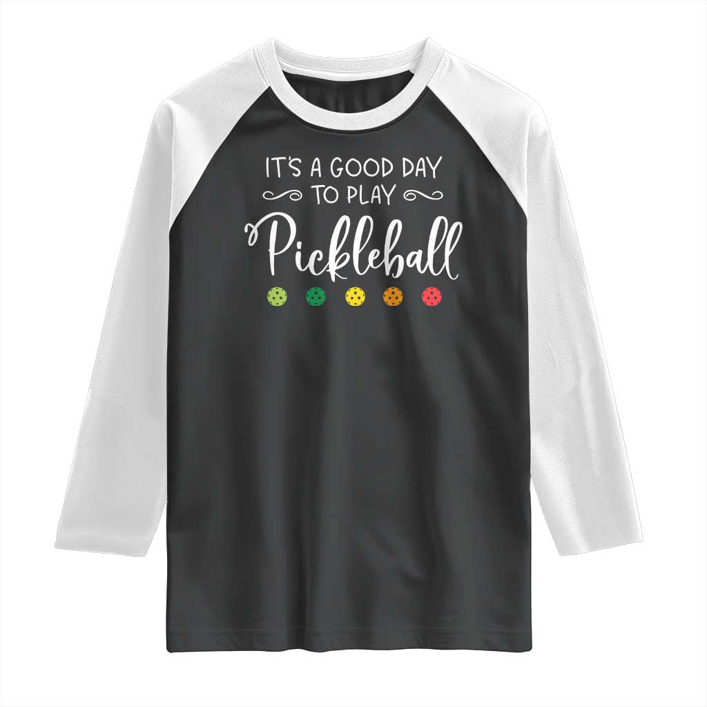 Funny It's A Good Day To Play Pickleball Raglan Shirt