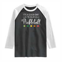 Funny It's A Good Day To Play Pickleball Raglan Shirt