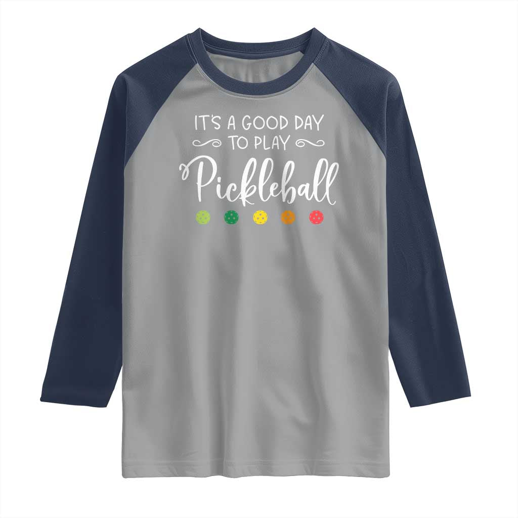 Funny It's A Good Day To Play Pickleball Raglan Shirt