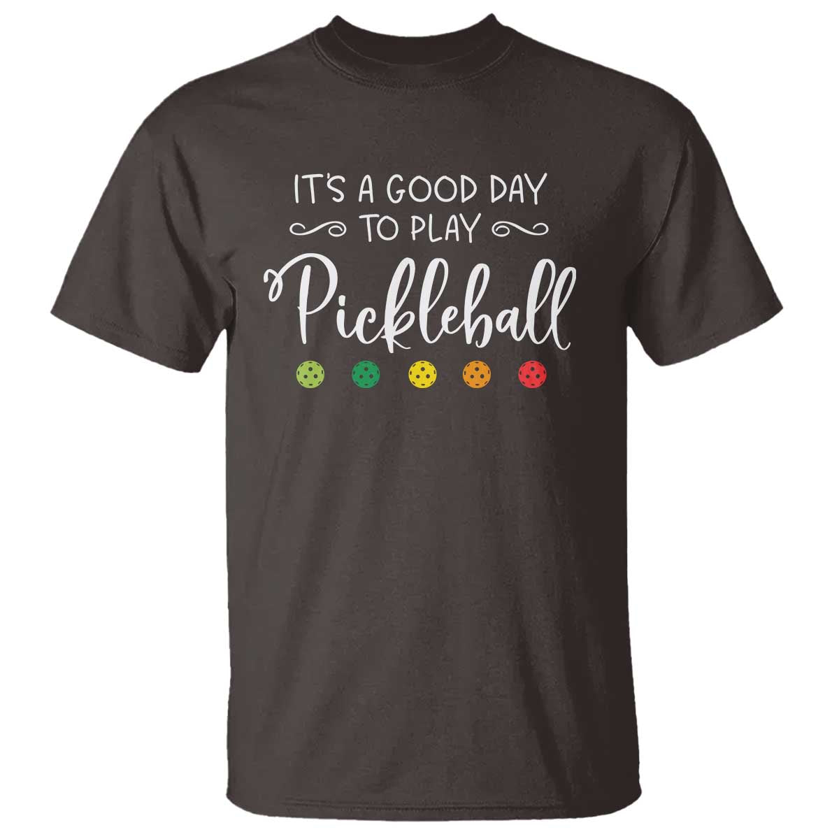 It's A Good Day To Play Pickleball T Shirt - Wonder Print Shop