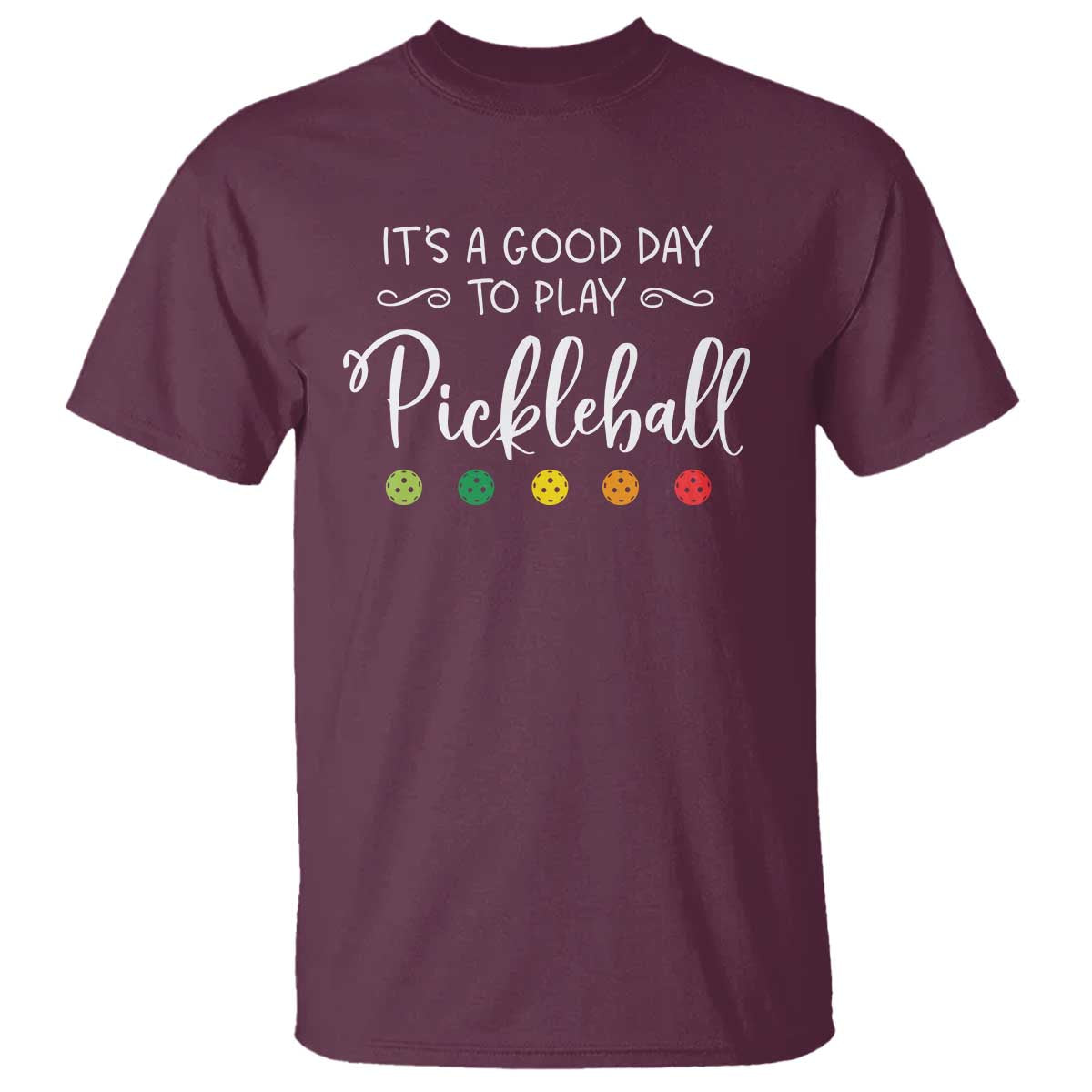It's A Good Day To Play Pickleball T Shirt - Wonder Print Shop