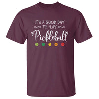 It's A Good Day To Play Pickleball T Shirt - Wonder Print Shop