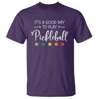 It's A Good Day To Play Pickleball T Shirt - Wonder Print Shop