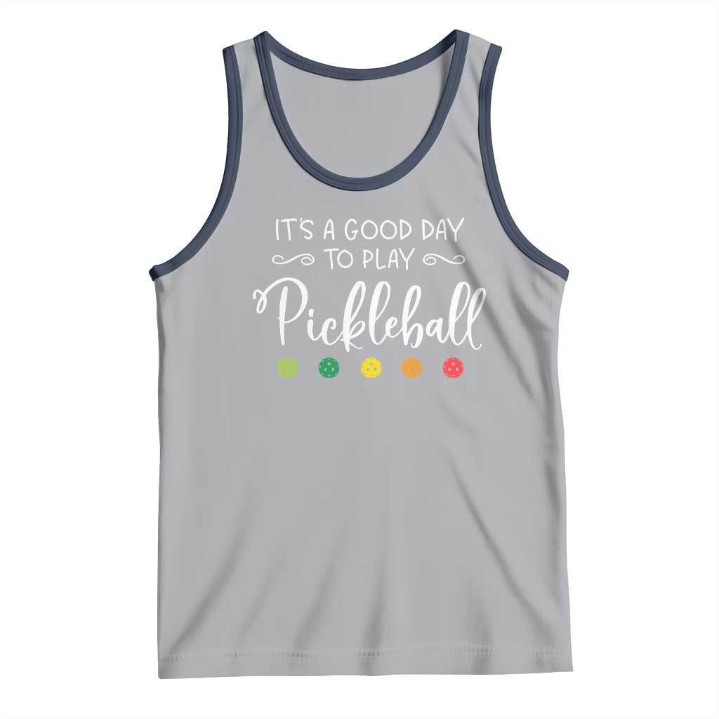 Funny It's A Good Day To Play Pickleball Tank Top