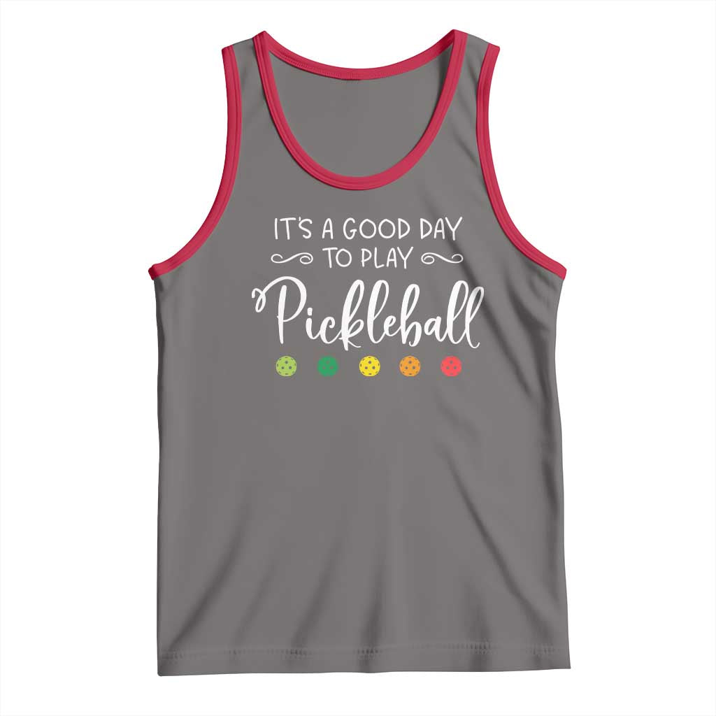 Funny It's A Good Day To Play Pickleball Tank Top