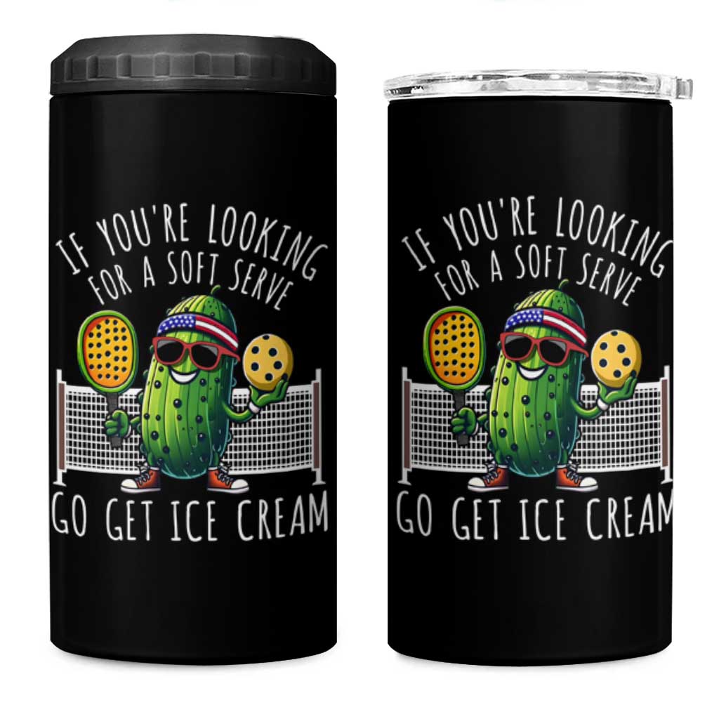 Funny Pickleball 4 in 1 Can Cooler Tumbler If You Wanted A Soft Serve Go Get Ice Cream