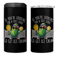 Funny Pickleball 4 in 1 Can Cooler Tumbler If You Wanted A Soft Serve Go Get Ice Cream