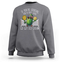 Funny Pickleball Sweatshirt If You Wanted A Soft Serve Go Get Ice Cream - Wonder Print Shop