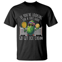 Funny Pickleball T Shirt If You Wanted A Soft Serve Go Get Ice Cream - Wonder Print Shop