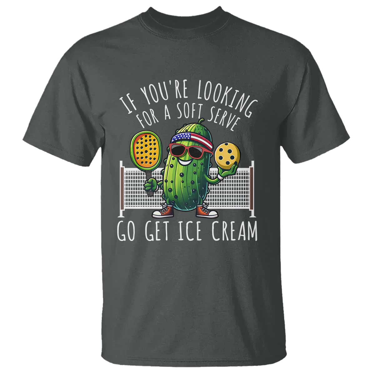 Funny Pickleball T Shirt If You Wanted A Soft Serve Go Get Ice Cream - Wonder Print Shop