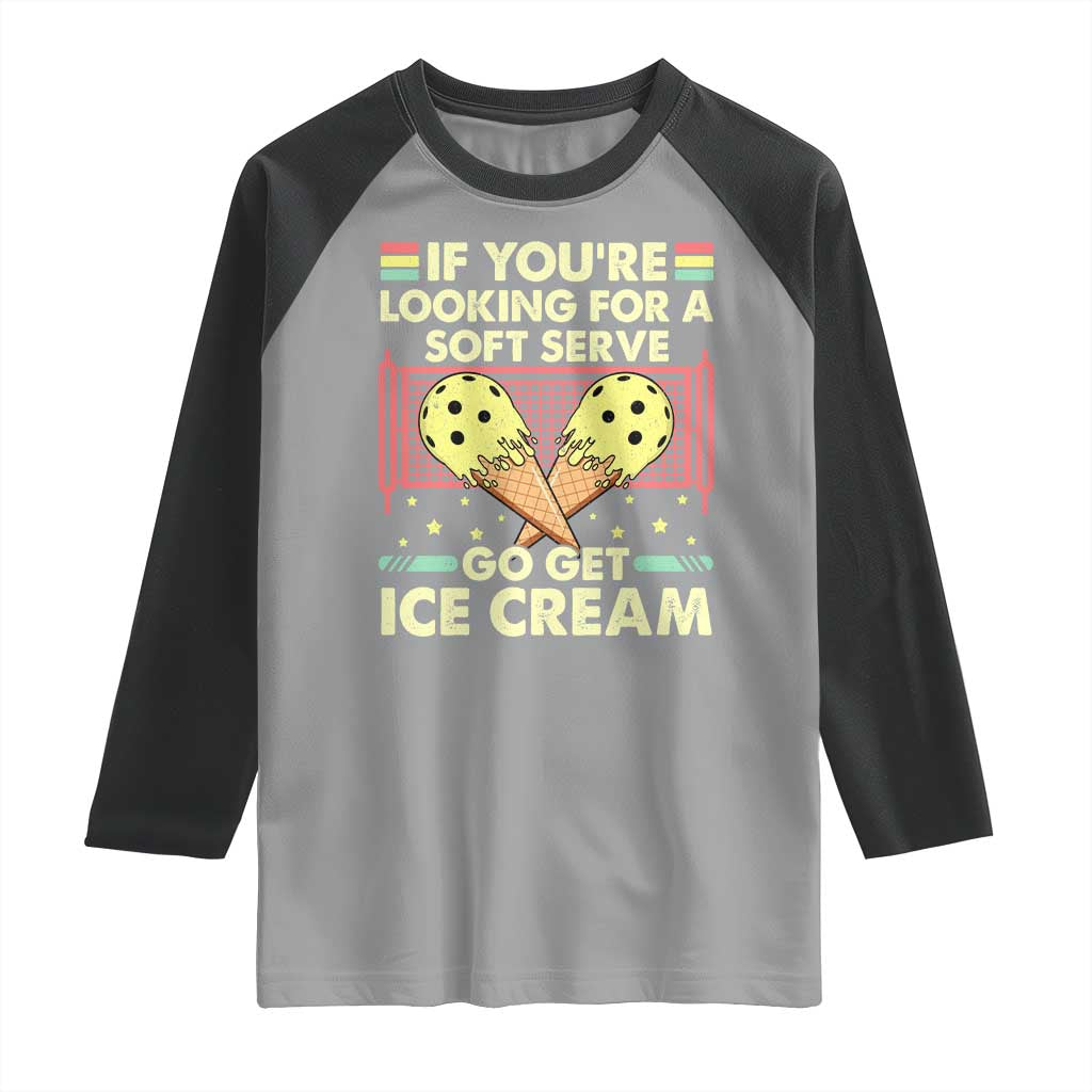 Pickleball Raglan Shirt If You Wanted A Soft Serve Go Get Ice Cream