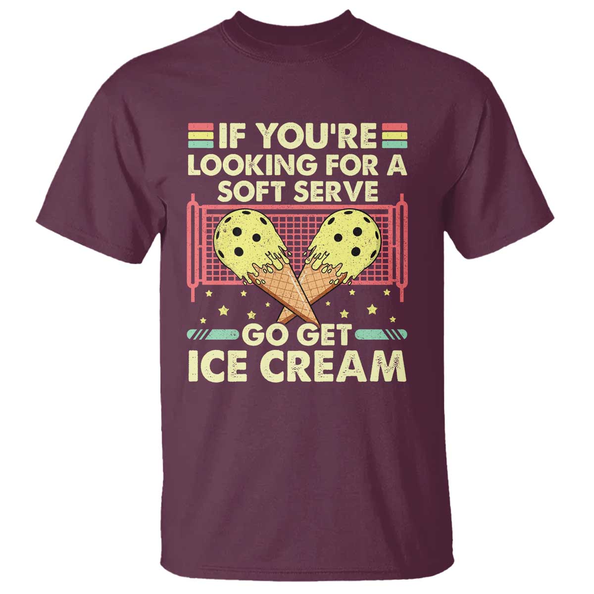 Funny Pickleball T Shirt If You Wanted A Soft Serve Go Get Ice Cream - Wonder Print Shop