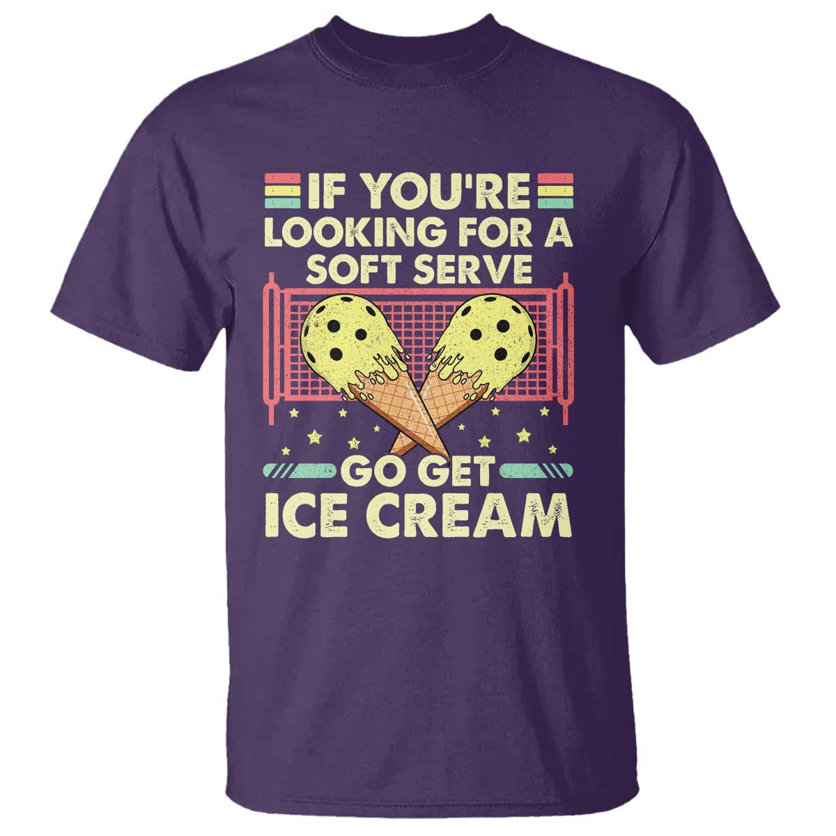 Funny Pickleball T Shirt If You Wanted A Soft Serve Go Get Ice Cream - Wonder Print Shop