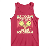 Pickleball Tank Top If You Wanted A Soft Serve Go Get Ice Cream