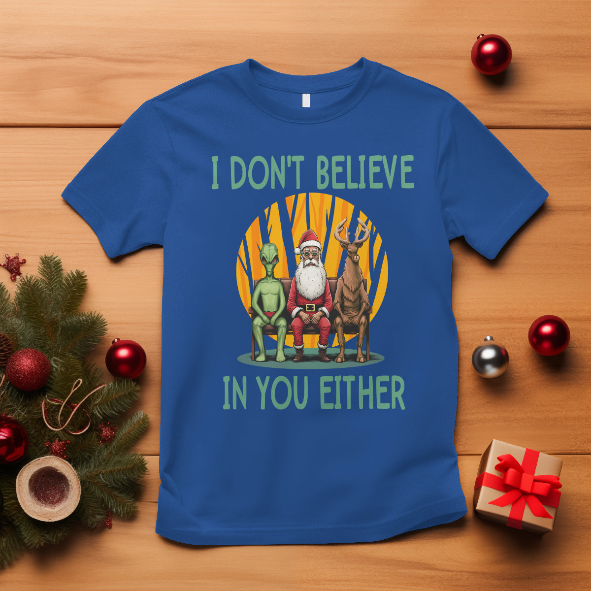 Funny Christmas T Shirt I Don't Believe In You Either Santa Reindeer Alien - Wonder Print Shop