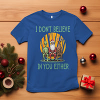 Funny Christmas T Shirt I Don't Believe In You Either Santa Reindeer Alien - Wonder Print Shop