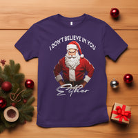 Funny Christmas T Shirt I Don't Believe In You Either Angry Santa - Wonder Print Shop