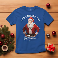 Funny Christmas T Shirt I Don't Believe In You Either Angry Santa - Wonder Print Shop