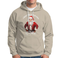 Funny Christmas Hoodie I Don't Believe In You Either Angry Santa - Wonder Print Shop