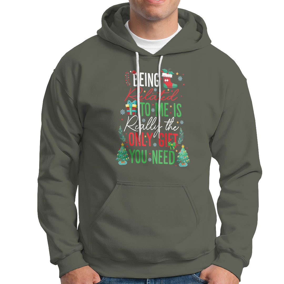 Christmas Hoodie Being Related To Me Is Really The Only Gift You Need - Wonder Print Shop