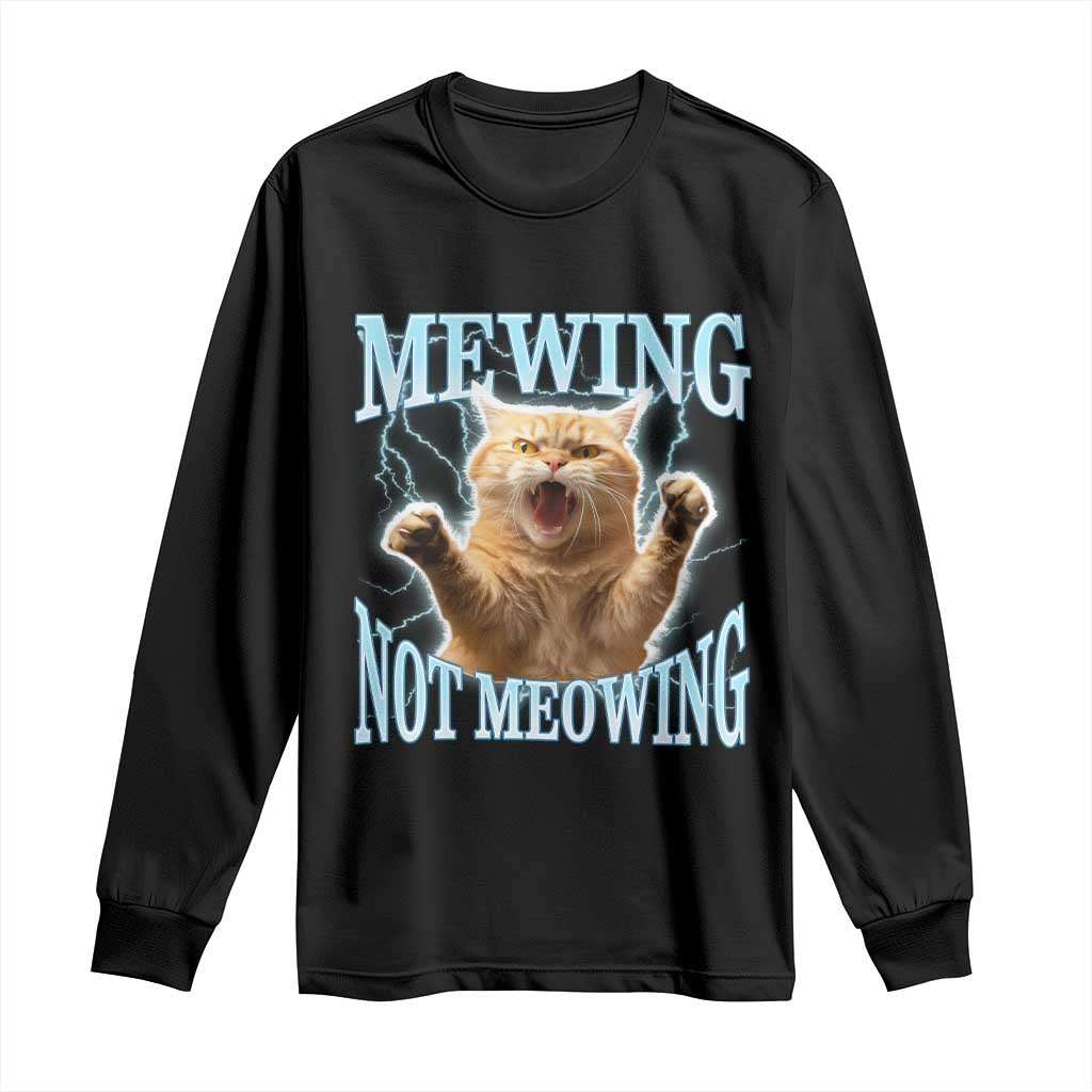 Funny Meme Cat Mewing Not Meowing Long Sleeve Shirt