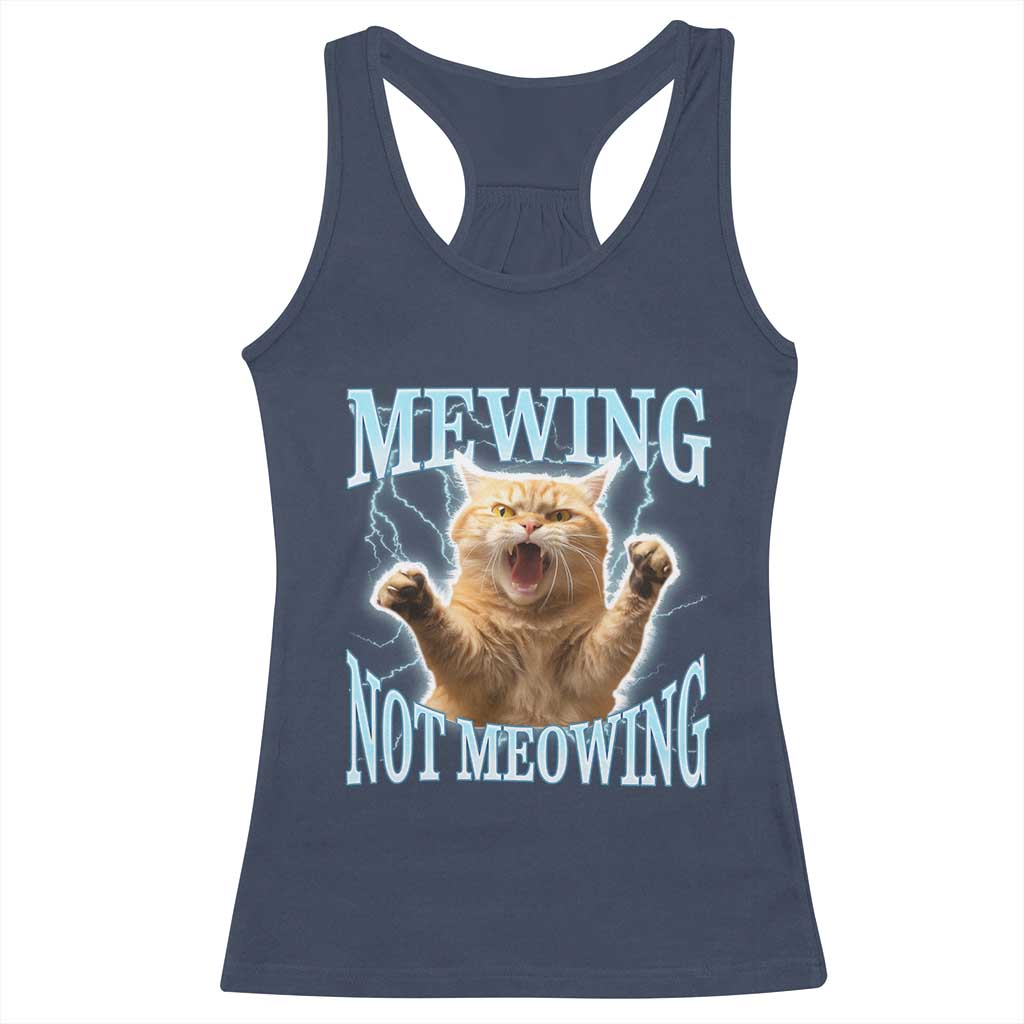 Funny Meme Cat Mewing Not Meowing Racerback Tank Top