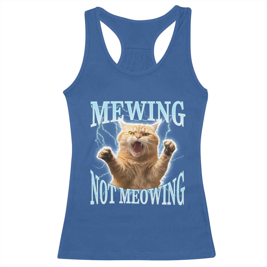 Funny Meme Cat Mewing Not Meowing Racerback Tank Top