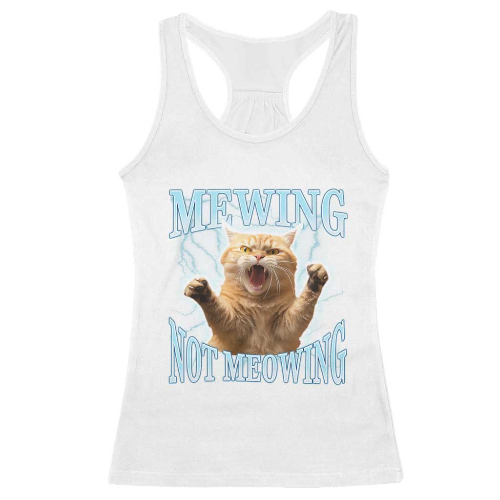 Funny Meme Cat Mewing Not Meowing Racerback Tank Top