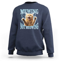 Funny Meme Cat Mewing Not Meowing Sweatshirt