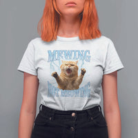 Funny Meme Cat Mewing Not Meowing T Shirt For Women