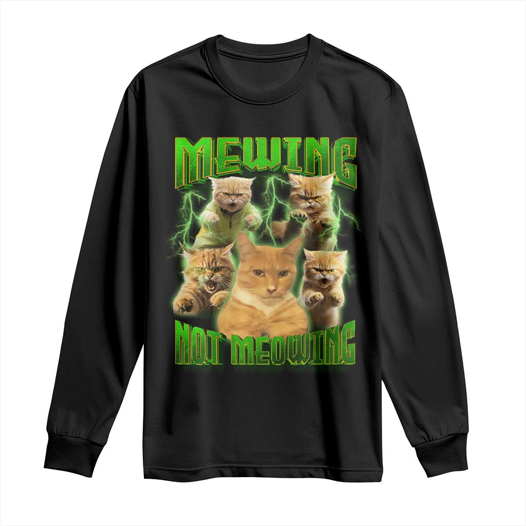 Funny Cat Meme Mewing Not Meowing Long Sleeve Shirt