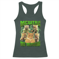 Funny Cat Meme Mewing Not Meowing Racerback Tank Top