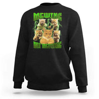 Funny Cat Meme Mewing Not Meowing Sweatshirt - Wonder Print Shop