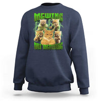 Funny Cat Meme Mewing Not Meowing Sweatshirt - Wonder Print Shop
