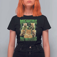Funny Cat Meme Mewing Not Meowing T Shirt For Women - Wonder Print Shop