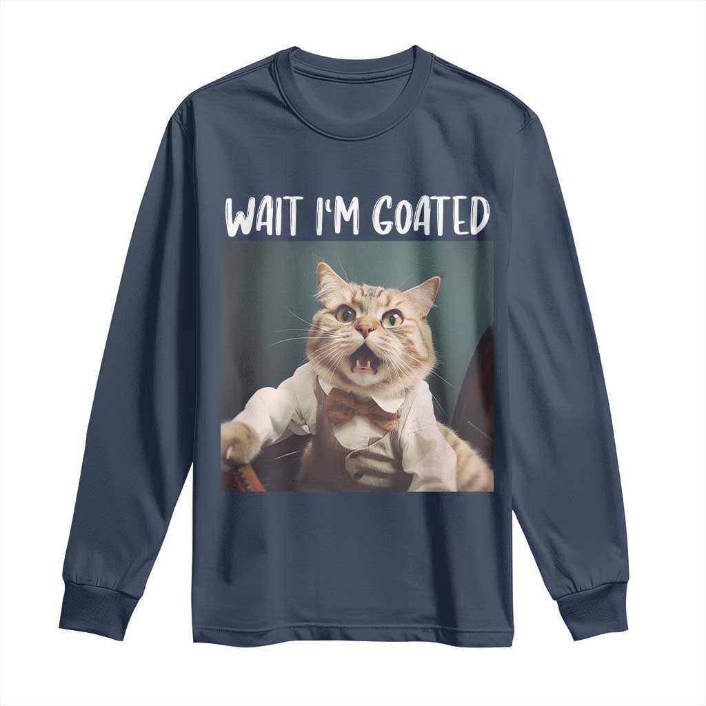Funny Meme Cat Long Sleeve Shirt Wait I'm Goat