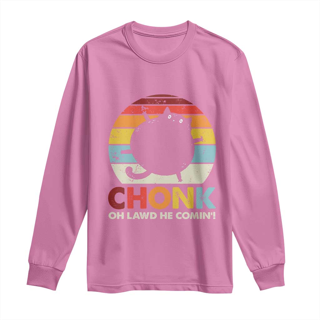 Funny Fat Cat Long Sleeve Shirt Chonk Oh Lawd He Comin'