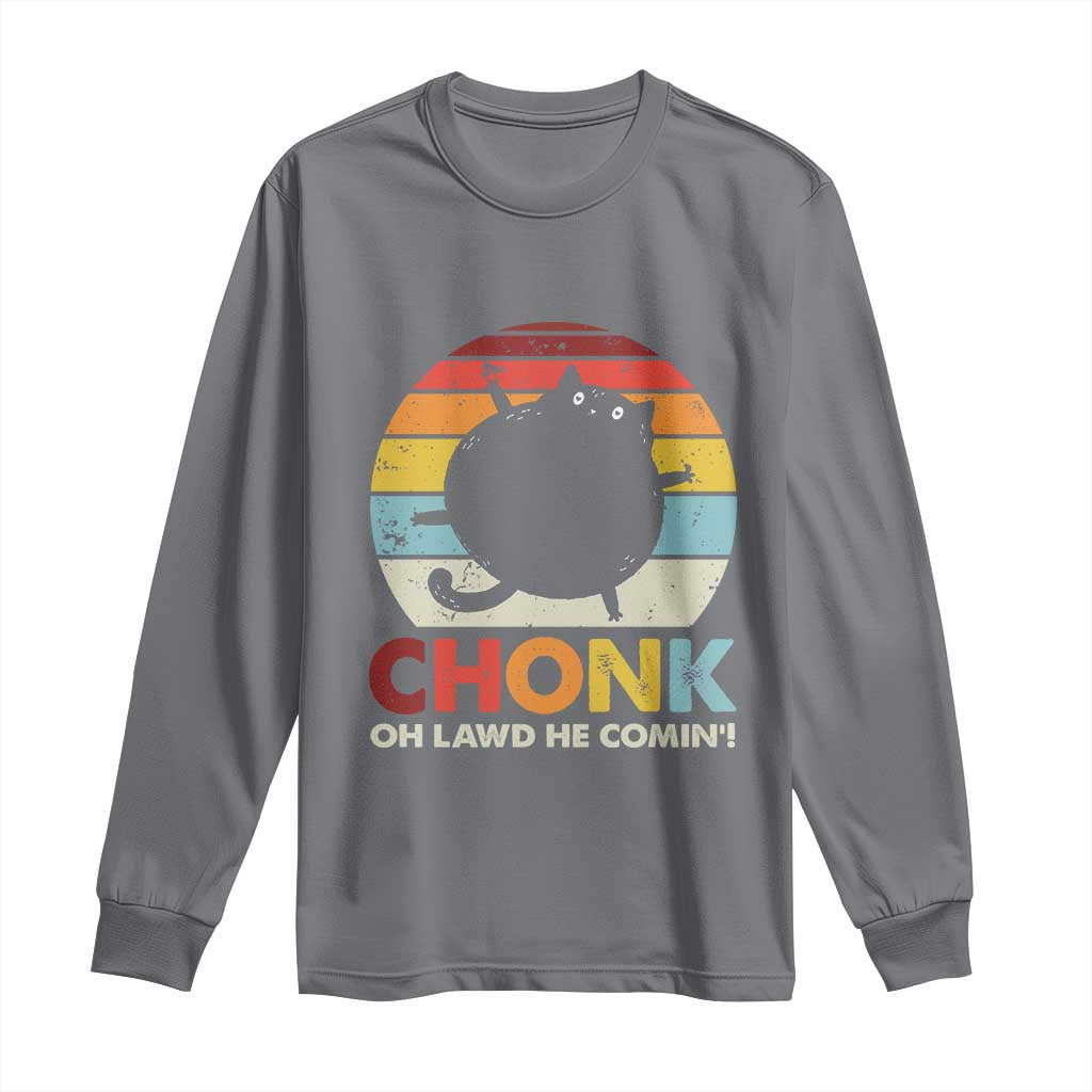 Funny Fat Cat Long Sleeve Shirt Chonk Oh Lawd He Comin'