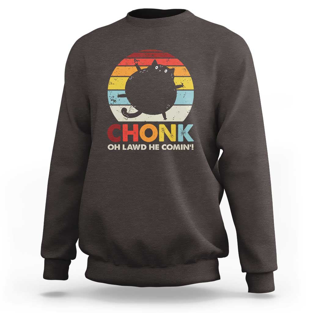 Funny Fat Cat Sweatshirt Chonk Oh Lawd He Comin' - Wonder Print Shop