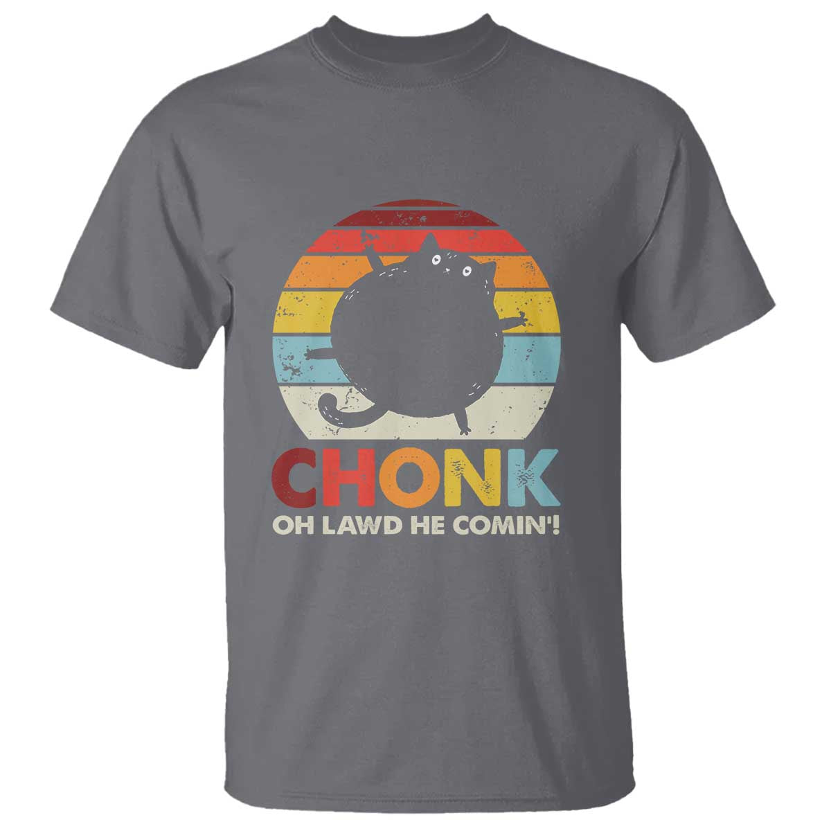 Funny Fat Cat T Shirt Chonk Oh Lawd He Comin' - Wonder Print Shop