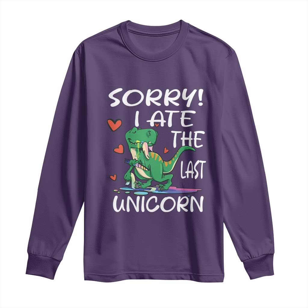 Funny Dinosaur Long Sleeve Shirt Sorry I Ate The Last Unicorn