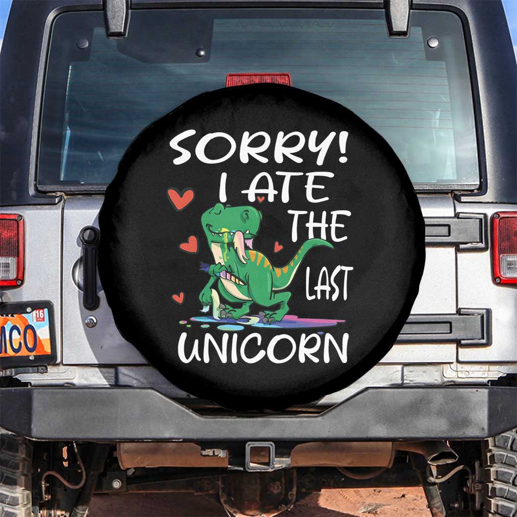 Funny Dinosaur Spare Tire Cover Sorry I Ate The Last Unicorn