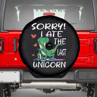 Funny Dinosaur Spare Tire Cover Sorry I Ate The Last Unicorn