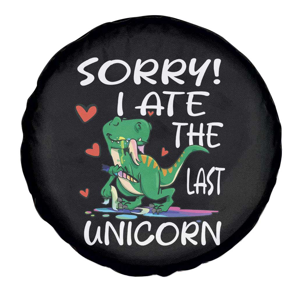 Funny Dinosaur Spare Tire Cover Sorry I Ate The Last Unicorn