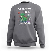 Funny Dinosaur Sweatshirt Sorry I Ate The Last Unicorn - Wonder Print Shop