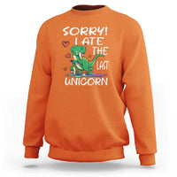 Funny Dinosaur Sweatshirt Sorry I Ate The Last Unicorn - Wonder Print Shop