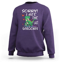 Funny Dinosaur Sweatshirt Sorry I Ate The Last Unicorn - Wonder Print Shop